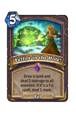 Felfire in the Hole!