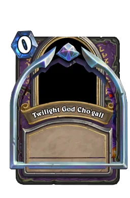 Twilight God Cho'gall