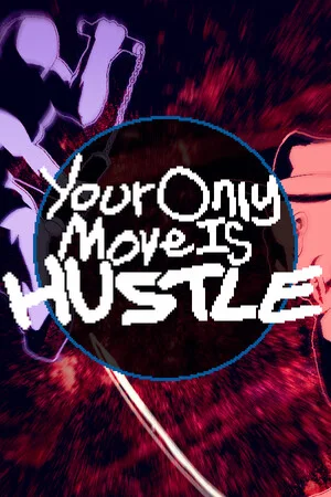 Jaquette de Your Only Move Is HUSTLE