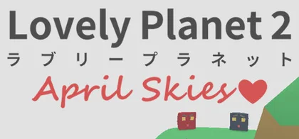 Lovely Planet 2: April Skies cover art