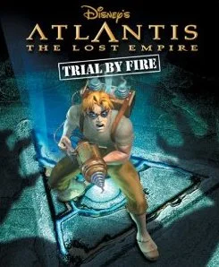 Atlantis The Lost Empire: Trial by Fire cover art
