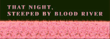 That Night, Steeped by Blood River cover art
