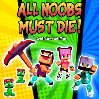 All Noobs must die - Craft, Survival, Mine cover art