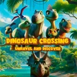 Dinosaur Crossing: Unravel and Discover cover art