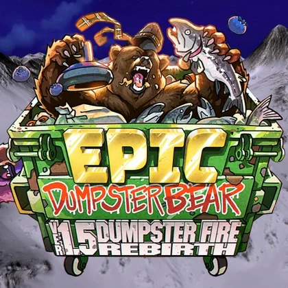 Epic Dumpster Bear 1.5 DX: Dumpster Fire Rebirth cover art
