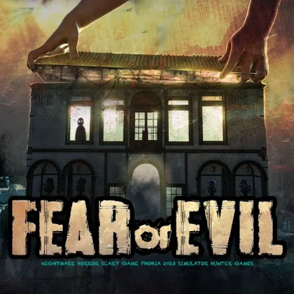 Fear or Evil : Nightmare Horror Scary Game Phobia 2023 Simulator Hunter Games cover art