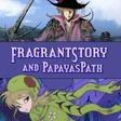 Fragrant Story and Papaya's Path cover art