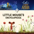 Little Mouse's Encyclopedia + Cat's Cosmic Atlas cover art