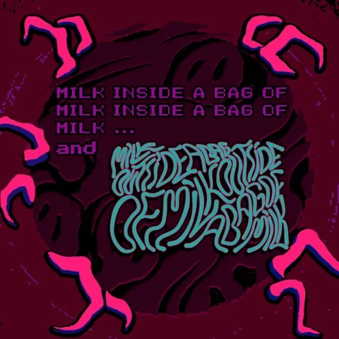 Milk inside a bag of milk inside a bag of milk and Milk outside a bag of milk outside a bag of milk cover art