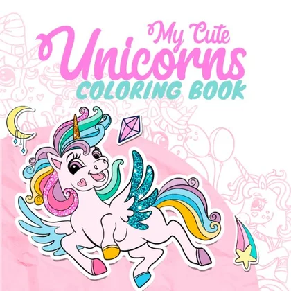 My Cute Unicorns - Coloring Book cover art