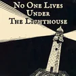 No One Lives Under the Lighthouse cover art