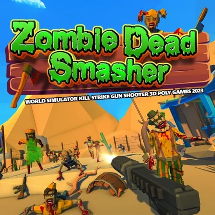 Zombie Dead Smasher - World Simulator Kill Strike Gun Shooter 3D Poly Games 2023 cover art