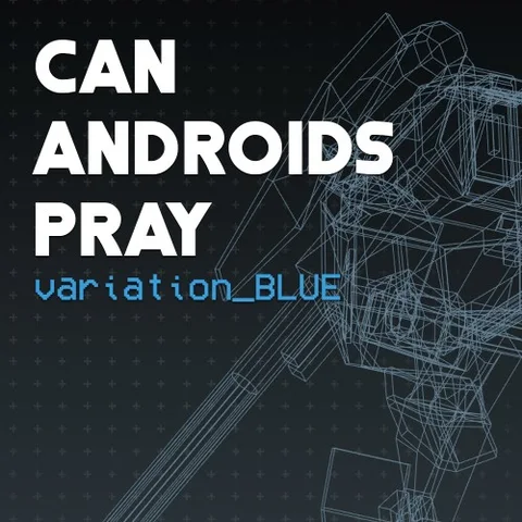 CAN ANDROIDS PRAY: BLUE cover art