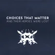 Choices That Matter: And Their Heroes Were Lost cover art