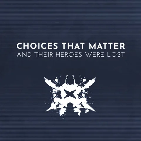 Choices That Matter: And Their Heroes Were Lost cover art