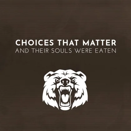 Choices That Matter: And Their Souls Were Eaten cover art