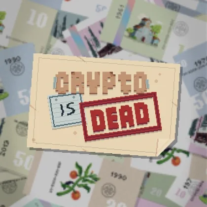 Crypto Is Dead cover art
