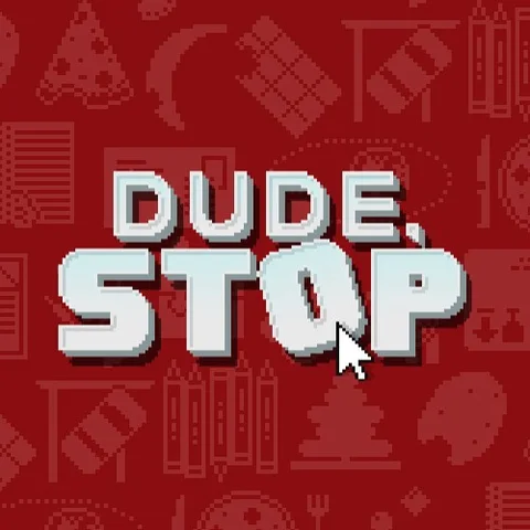 Dude, Stop cover art