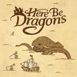 Here Be Dragons cover art