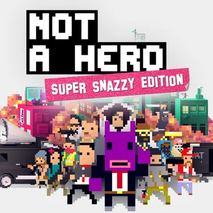 NOT A HERO: SUPER SNAZZY EDITION cover art