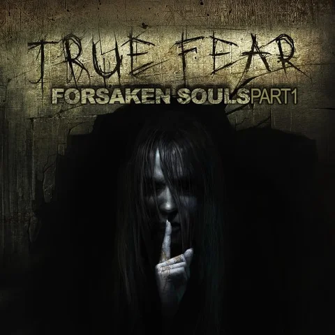 True Fear: Forsaken Souls - Part 1 cover art