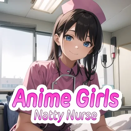 Anime Girls: Natty Nurse cover art