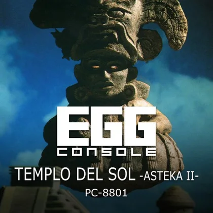 EGGCONSOLE TEMPLO DEL SOL: ASTEKA II PC-8801 cover art