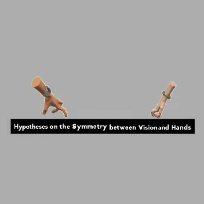 Hypotheses on the Symmetry between Vision and Hands cover art