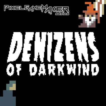 Pixel Game Maker Series Denizens of Darkwind cover art