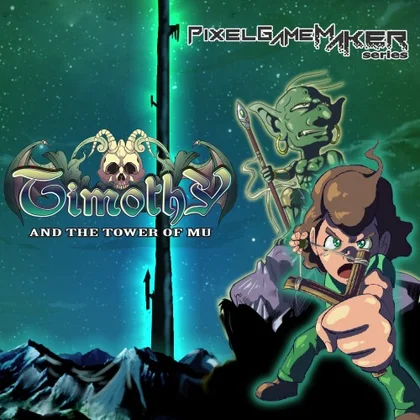 Pixel Game Maker Series Timothy and the Tower of Mu cover art