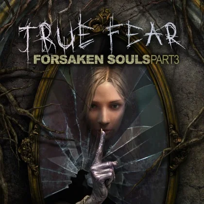 True Fear: Forsaken Souls - Part 3 cover art