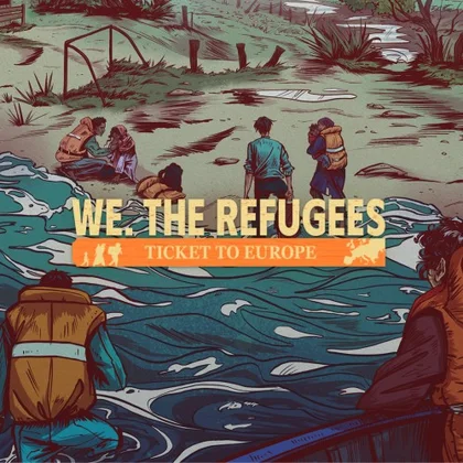 We. The Refugees: Ticket to Europe cover art